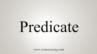 How To Say Predicate [upl. by Merilee210]