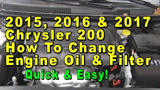 2015 2016 amp 2017 Chrysler 200 How To Change Engine Oil amp Filter With Part Numbers  Quick amp Easy [upl. by Llacam]