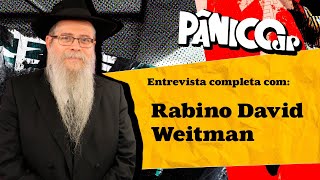 RABINO DAVID WEITMAN NO PÂNICO CONFIRA NA ÍNTEGRA [upl. by Lindgren]