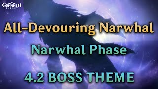 AllDevouring Narwhal  Narwhal Phase Extended  Genshin Impact 42 OST [upl. by Rolyab101]