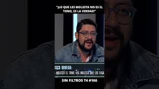 Orrego “¡Lo que les molesta no es el tono es la verdad”  Sin Filtros T4 166 [upl. by Dnaloy]