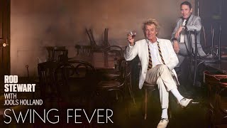 Rod Stewart with Jools Holland  Aint Misbehavin Swing Fever Official Visualiser [upl. by Neimad325]