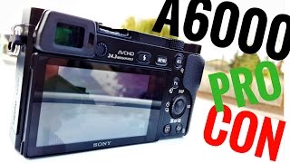 SONY a6000 PROS  CONS  OVERVIEW  Alpha a6000 Guide  Test Shots  Test Video  ProCon Demo [upl. by Gauthier]