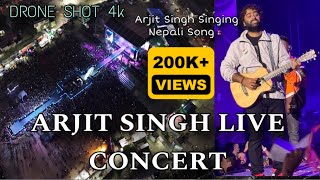 ARJIT SINGH LIVE CONCERT IN NEPAL  SINGING NEPALI SONG  DRONE SHOT  4k  Saurav Shrestha [upl. by Nagiem]