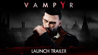 VAMPYR LAUNCH TRAILER [upl. by Tartan]