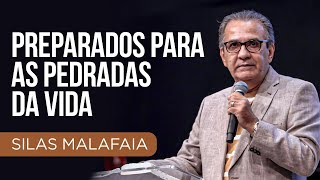 Preparados para as pedradas da vida  Pastor Silas Malafaia [upl. by Akinak]