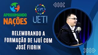 Programa Aproximando Nações Relembrando a formação de Ijuí com José Fiorin [upl. by Irrot]