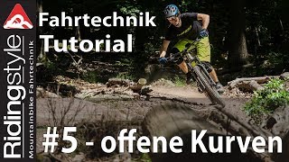 MTB Fahrtechnik Tutorial 5  Offene Kurven Technik [upl. by Gorski]