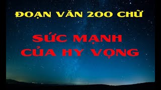 SỨC MẠNH CỦA NIỀM HY VỌNG  ĐOẠN VĂN 200 CHỮ [upl. by Ennyleuqcaj]