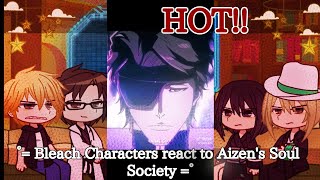 ° Bleach Characters react to Aizens Soul Society ° [upl. by Annora]