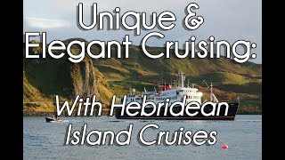 Virtual Cruise Festival Unique and Elegant Cruising with Hebridean Island Cruises [upl. by Afatsum]