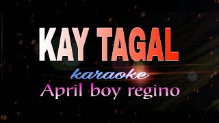 KAY TAGAL april boy karaoke [upl. by Arhna]