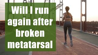 Will I run again after broken metatarsal surgery [upl. by Siraf869]