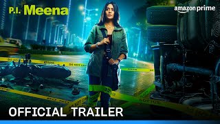 PI Meena  Official Trailer  Tanya Maniktala Parambrata Chatterjee  Prime Video India [upl. by Sheldon]