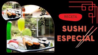 COMO PREPARAR UN AUTÉNTICO SUSHI ESPECIAL [upl. by Euqinotna]