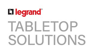 Legrand Tabletop Solutions [upl. by Carlynn340]