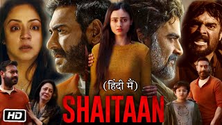 Shaitan Full Movie Hindi 2024 Song Review and Story  Ajay Devgan  R Madhavan  Janki Bodiwala [upl. by Nesline347]