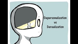 Depersonalization vs Derealization [upl. by Nasus]