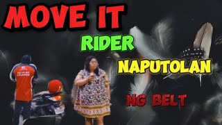 MOVE IT RIDER NAPUTOLAN NG BELT [upl. by Kcirred]