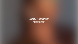 solo frank ocean sped up [upl. by Uv266]