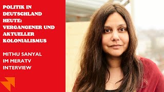 Mithu Sanyal über Politik in Deutschland und vergangenen und aktuellen Kolonialismus  MERATV [upl. by Gerger502]