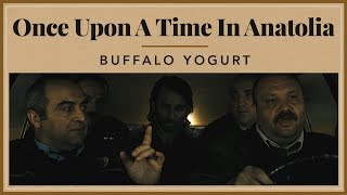 Once Upon A Time in Anatolia  Buffalo Yogurt [upl. by Englis]