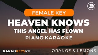 Heaven Knows  Orange amp Lemons Female Key  Piano Karaoke [upl. by Notelrahc394]