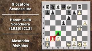 Partite Commentate di Scacchi 33 Alekhine vs NN  Harem sulla Scacchiera  1915 C12 [upl. by Ruhl]