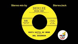 Del Shannon  quotSues Gotta Be Minequot STEREO [upl. by Annovahs]