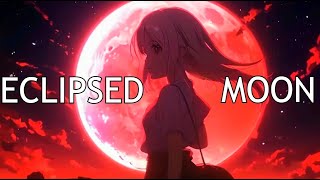 Eclipsed Moon Official Lyric Video  「AMV 」 [upl. by Fritz442]