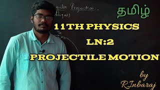 11th Physics  Ln 2  Projectile Motion  Tamil  Inbaraj Sir [upl. by Irrej]