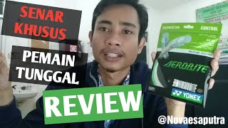 Review Senar Badminton Yonex Aerobite Senar Khusus Pemain tunggal Single [upl. by Nicholson]