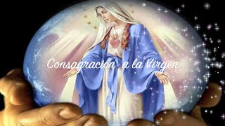 CONSAGRACION A LA VIRGEN DE LA MEDALLA MILAGROSA [upl. by Danielle493]