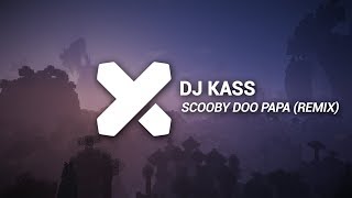 Dj Kass  Scooby Doo PaPa ADS Remix [upl. by Nnhoj]