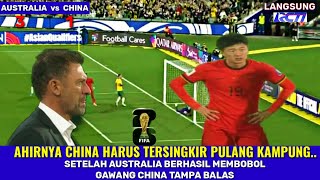 🔴 HASIL TADI MALAM AUSTRALIA VS CHINA KUALIFIKASI 2024 DI MANA CINA HARUS PULANG KAMPUNG HALAMANYA [upl. by Katerina]