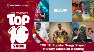 Top 10 Popular Songs Played At Every Ghanaian Wedding [upl. by Bowles395]