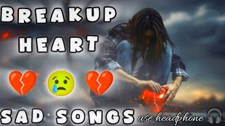 Sad Songs Brackup Mix Up 💔🥀  Sad Songs Slowed X Reverb  Lofi  Broken 💔 sadsong lofi [upl. by Elocim824]