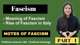 Fascism  Meaning of Fascism  Rise of Fascism in Italy  Political ideology  Optional for upsc BA [upl. by Noyk]