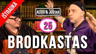 Algis ir Justas BRODKASTAS 25 ištrauka [upl. by Alida]