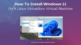 How To Install Windows 11 As A Virtual Machine Using Linux [upl. by Coulson]