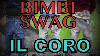 BIMBI SWAG Il coro [upl. by Maharba919]