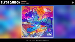 Clyde Carson  Vroom Audio feat Capolow [upl. by Massab204]