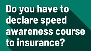 Do you have to declare speed awareness course to insurance [upl. by Joed979]