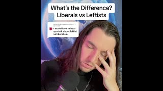 Politics 101 Liberals vs Leftists Whats the Difference [upl. by Leeke]