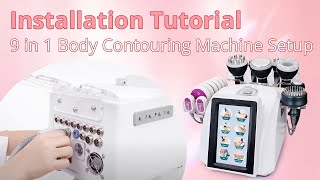 9 in 1 Cavitation Machine Installation  How To Set Up 40K Ultrasonic Fat Slimming Machine [upl. by Eentihw]