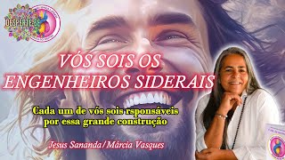 VÓS SOIS OS ENGENHEIROS SIDERAIS  Jesus Sananda [upl. by Yddor]