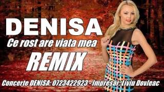 DENISA  CE ROST ARE VIATA MEA REMIX 2015 [upl. by Seyah]