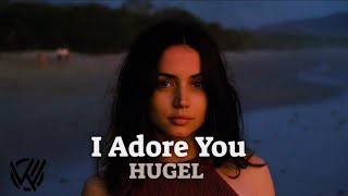 I ADORE YOU Lyrics  Hugel Topic Aras Ft Daecolm [upl. by Vedette200]