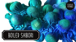 Boiled Shibori  Fabric Manipulation Techniques  Textural Textiles [upl. by Wearing]