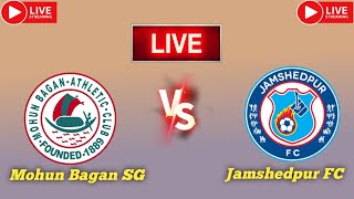 Mohun Bagan SG vs Jamshedpur FC live match score updates today  Indian Super League live match 2024 [upl. by Narhem942]